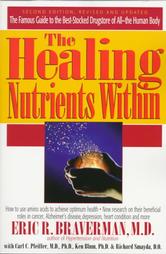The Healing Nutrients Within by Carl C. Pfeiffer, Eric R. Braverman, Kenneth Blum, Richard Smayda (1997, Paperback)