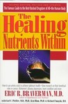 The Healing Nutrients Within by Carl C. Pfeiffer, Eric R. Braverman, Kenneth Blum, Richard Smayda (1997, Paperback)