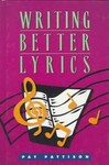 Writing Better Lyrics by Pat Pattison (1995, Hardcover)