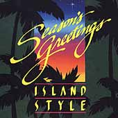 Season's Greetings Island Style by Various Artists (CD, Jul-1996, Hula Records)