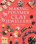 Making Polymer Clay Jewelery by Sue Heaser (1998, Paperback)