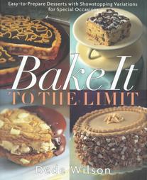 Bake It to the Limit by Dede Wilson (1999, Hardcover)