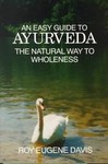 An Easy Guide to Ayurveda by Roy Eugene Davis (1999, Paperback)