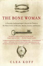 The Bone Woman by Clea Koff (2005, Paperback, Reprint)