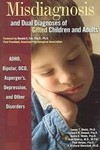 Misdiagnosis And Dual Diagnoses Of Gifted Children And Adults by Edward R. Amend, F. Richard Olenchak Ph.D., James T. Webb, Jean Goerss M.D., Nadia E. Webb, Paul Beljan (2005, Paperback)