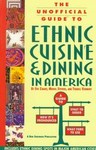 The Unofficial Guide to Ethnic Cuisine and Dining in America by Eve Zibart, Muriel Stevens, Terrell Vermont (1995, Paperback)