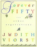 Forever Fifty and Other Negotiations by Judith Viorst (1996, Hardcover, Reissue)