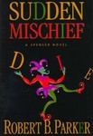 Sudden Mischief by Robert B. Parker (1998, Hardcover)