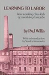 Learning to Labor by Paul E. Willis (1981, Paperback)
