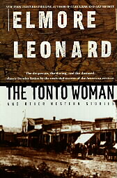 The Tonto Woman and Other Western Stories by Elmore Leonard (1998, Paperback)
