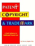 Patent, Copyright and Trademark by Lisa Goldoftas, Stephen Elias (1995, Paperback)