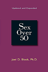 Sex over 50 by Joel D. Block (2008, Paperback, Updated)