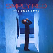 Simply Red - It's Only Love (CD 2002)