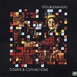 Doubts & Convictions by Troublemakers (CD, Mar-2001, Guidance Records)