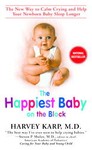 The Happiest Baby on the Block: The New Way to Calm Crying and Help Your Newborn Baby Sleep Longer