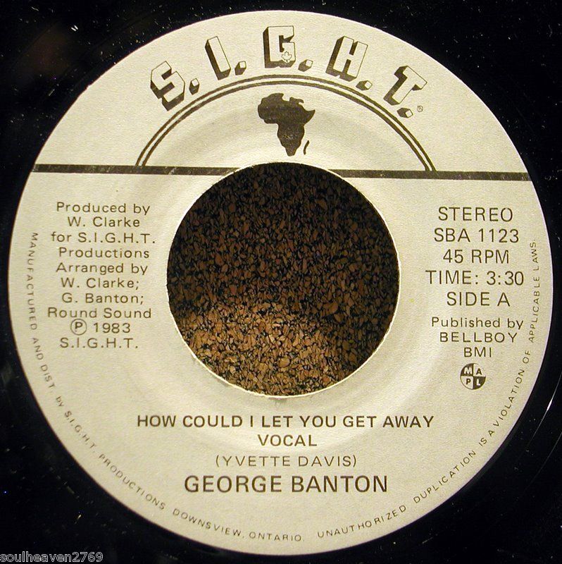 Sweet Soul 45 GEORGE BANTON How Could I Let You Get Away S.I.G.H.T 