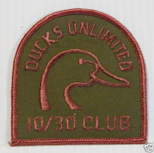 DUCKS UNLIMITED PATCHES 10/30 CLUB VINTAGE PATCH  